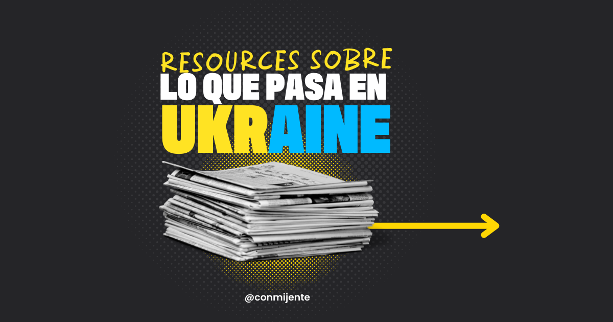 Resources Sobre Lo Que Pasa en Ukraine